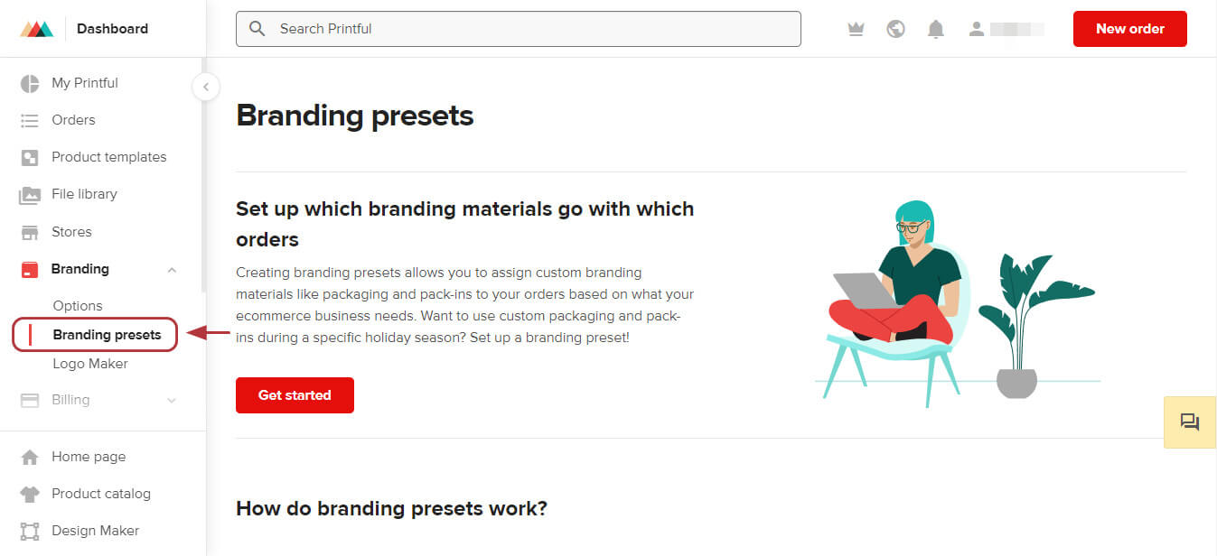 You can click on Branding presets on the Printful website here.