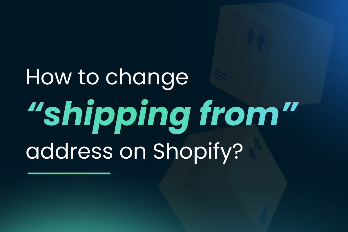 how to change shipping from address on shopify - onecommerce