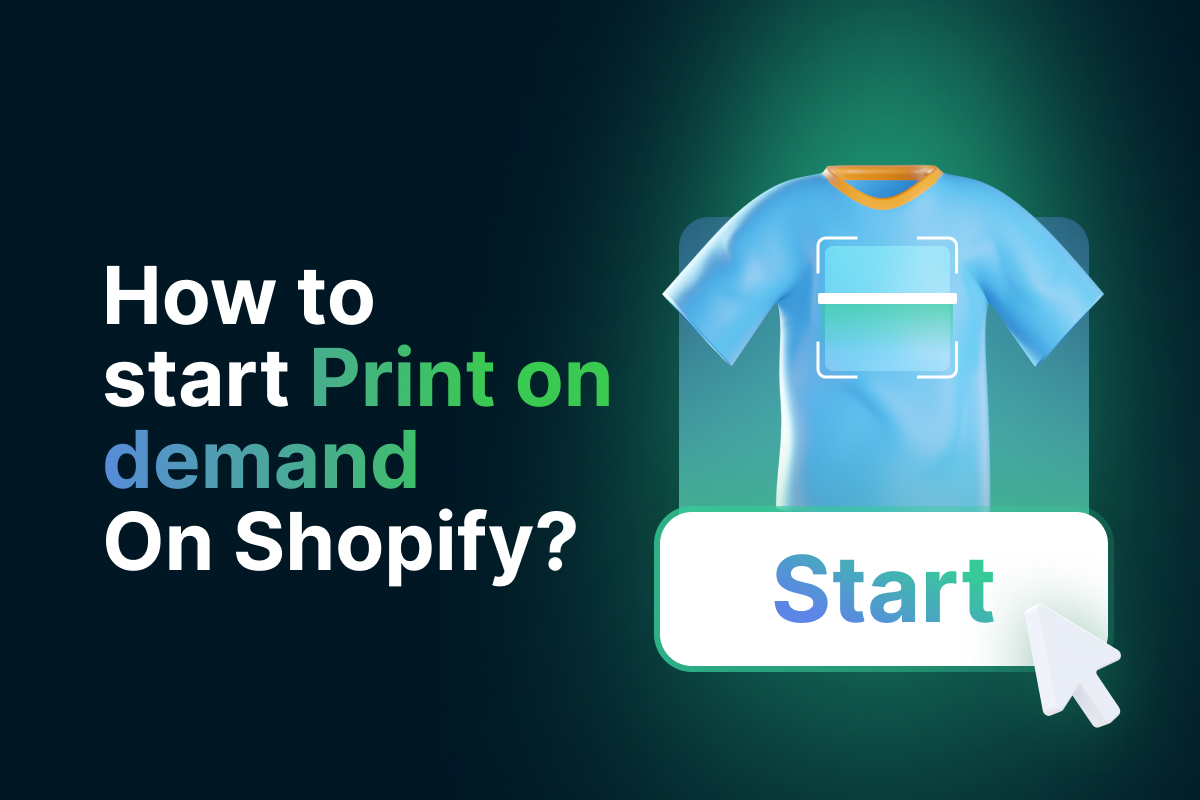 The 101 Guide On How To Start A Shopify Print On Demand Business 