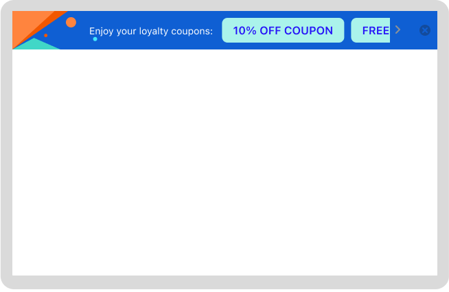 The promo bar will appear on top of your customers’ screens, reminding them of using their redeemed coupons