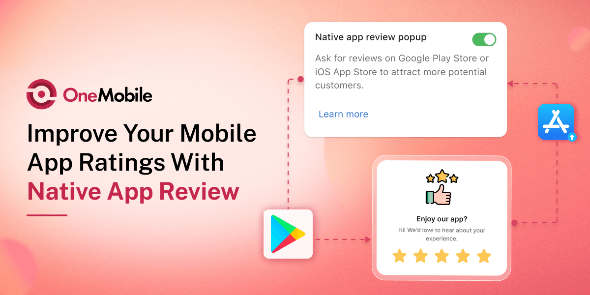 OneMobile V1.20: Boost App Ratings With Native App Review Pop-up